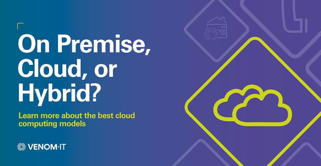 On premise, cloud or hybrid